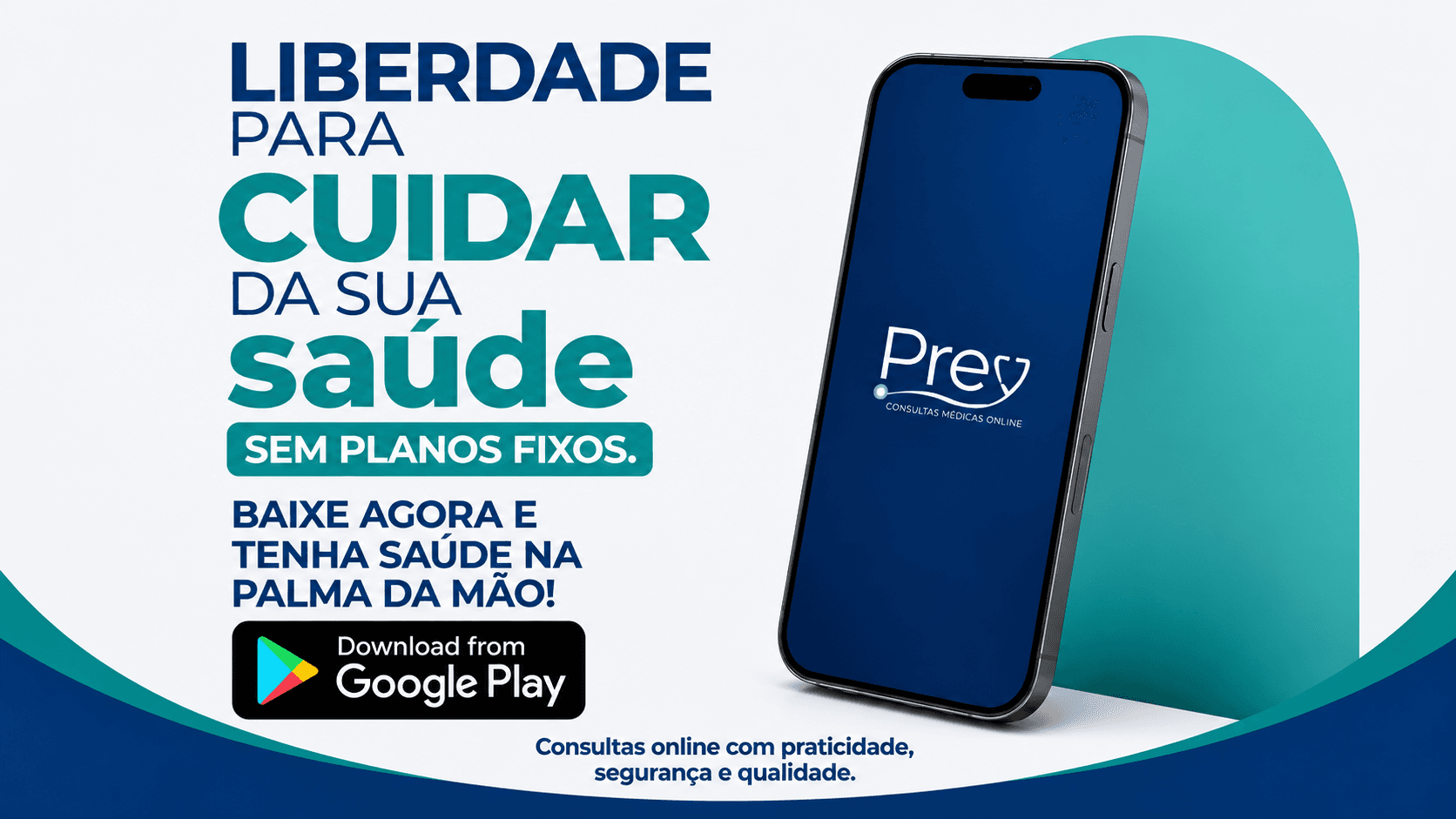 Liberdade para cuidar da sua saúde. Baixe agora o aplicativo PrevConsulta no Google Play.